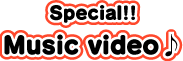 Specail!Music video♪