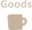 goods
